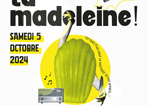 Ramène ta madeleine Le 5 oct 2024