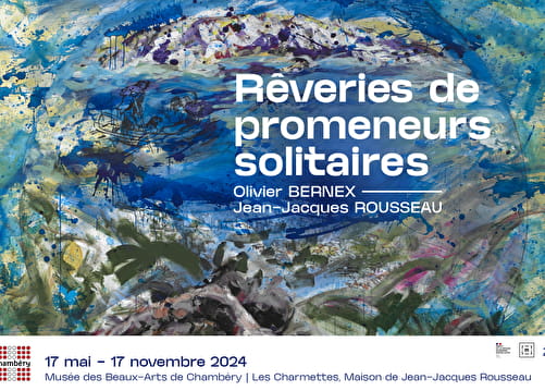 Exposition : Rêveries de promeneurs solitaires. Olivier Bernex - Jean-Jacques Rousseau