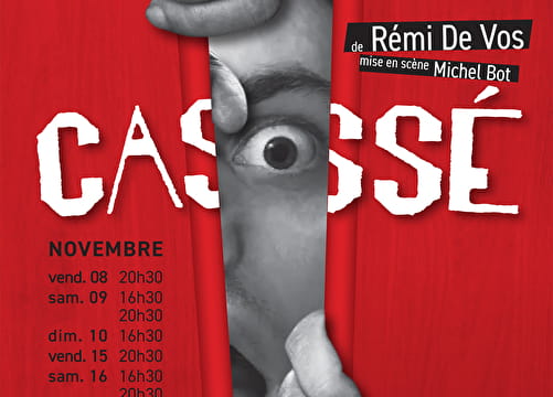 Théâtre : Cassé Du 8 au 24 nov 2024