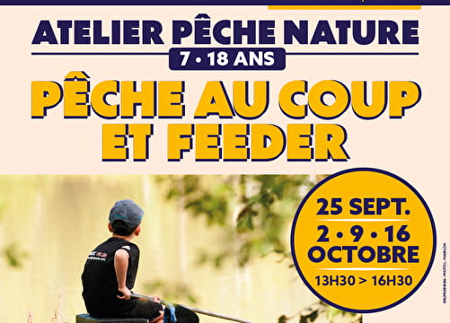 Atelier Pêche Nature - Pêche au coup et feeder - 7/18 ans