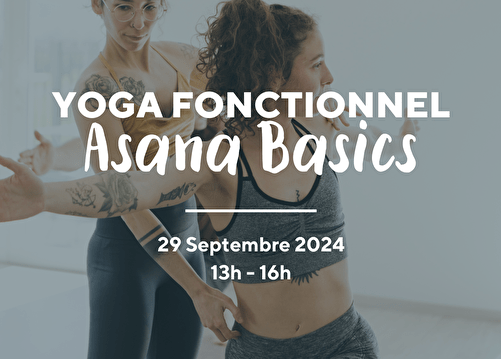 Atelier Yoga Fonctionnel : Asana Basics Le 29 sept 2024